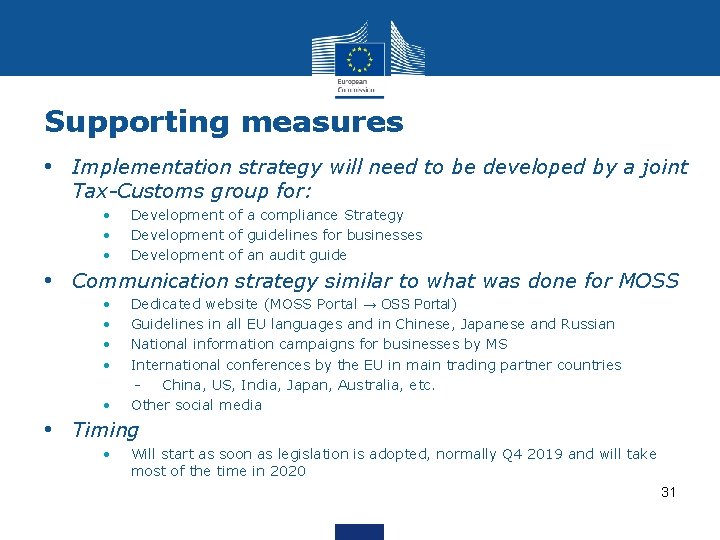 Supporting measures • Implementation strategy will need to be developed by a joint Tax-Customs Supporting measures • Implementation strategy will need to be developed by a joint Tax-Customs