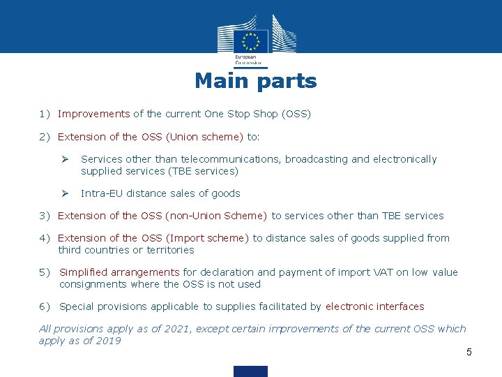 Main parts 1) Improvements of the current One Stop Shop (OSS) 2) Extension of Main parts 1) Improvements of the current One Stop Shop (OSS) 2) Extension of