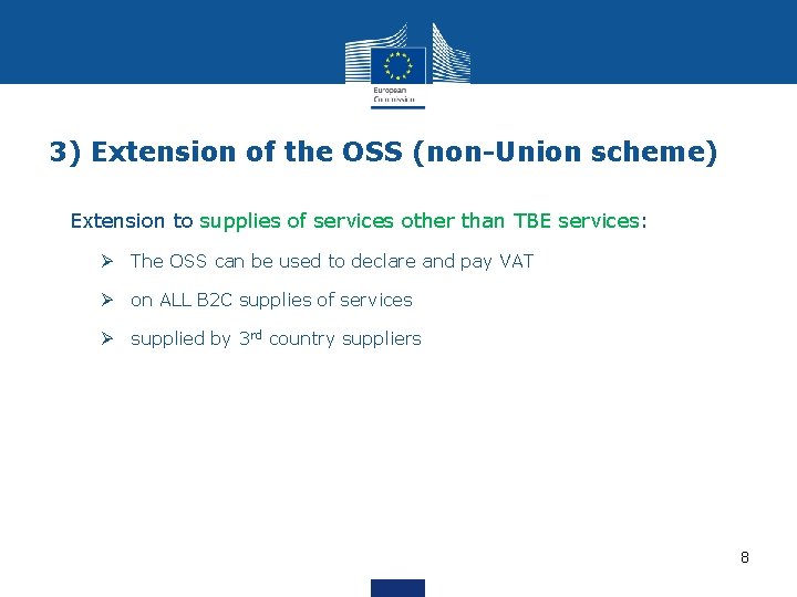 3) Extension of the OSS (non-Union scheme) Extension to supplies of services other than 3) Extension of the OSS (non-Union scheme) Extension to supplies of services other than