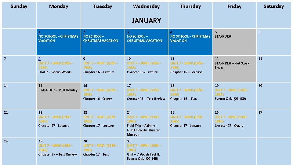 Sunday Monday Tuesday Wednesday Thursday Friday Saturday JANUARY 1 NO SCHOOL – CHRISTMAS VACATION