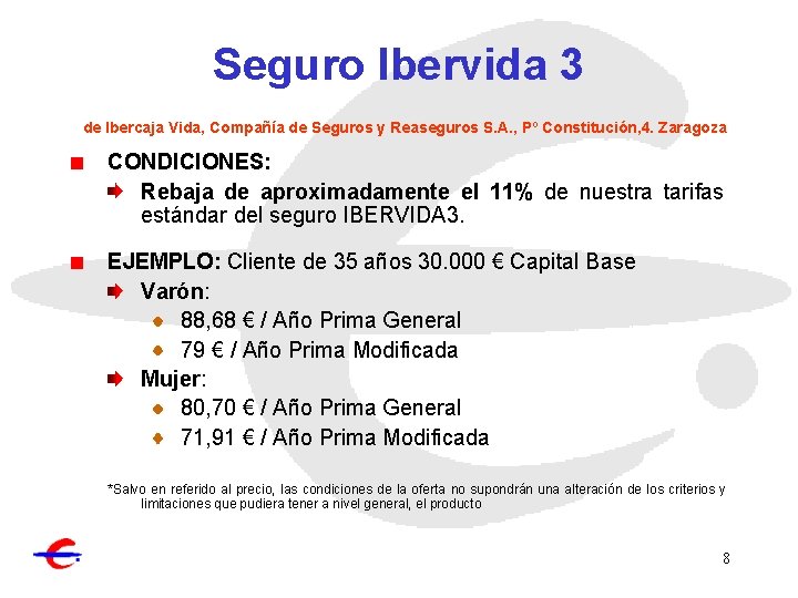 Seguro Ibervida 3 de Ibercaja Vida, Compañía de Seguros y Reaseguros S. A. ,