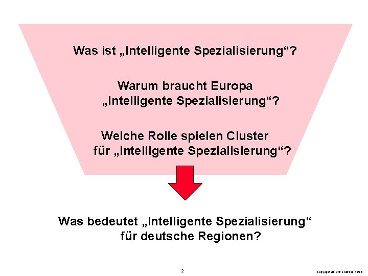 Was ist „Intelligente Spezialisierung“? Warum braucht Europa „Intelligente Spezialisierung“? Welche Rolle spielen Cluster für