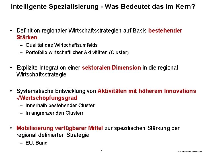 Intelligente Spezialisierung - Was Bedeutet das im Kern? • Definition regionaler Wirtschaftsstrategien auf Basis