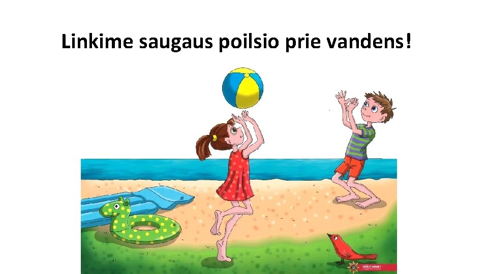 Linkime saugaus poilsio prie vandens! 