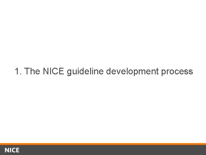 1. The NICE guideline development process 