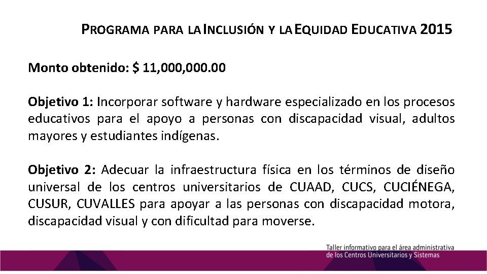 PROGRAMA PARA LA INCLUSIÓN Y LA EQUIDAD EDUCATIVA 2015 Monto obtenido: $ 11, 000. PROGRAMA PARA LA INCLUSIÓN Y LA EQUIDAD EDUCATIVA 2015 Monto obtenido: $ 11, 000.