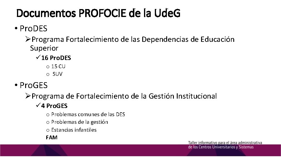 Documentos PROFOCIE de la Ude. G • Pro. DES ØPrograma Fortalecimiento de las Dependencias