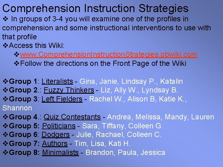 Comprehension Instruction Strategies v In groups of 3 -4 you will examine of the