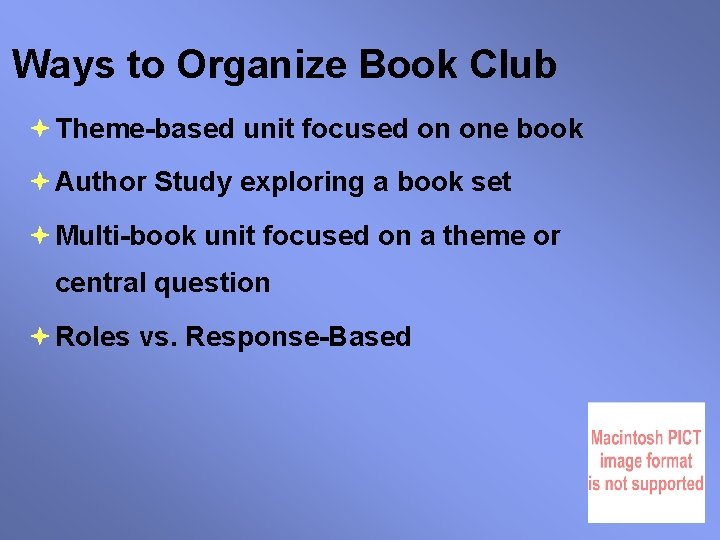 Ways to Organize Book Club Theme-based unit focused on one book Author Study exploring