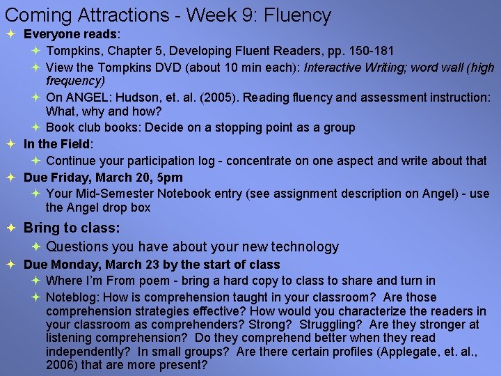 Coming Attractions - Week 9: Fluency Everyone reads: Tompkins, Chapter 5, Developing Fluent Readers,