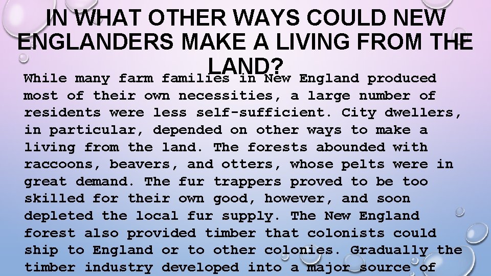 IN WHAT OTHER WAYS COULD NEW ENGLANDERS MAKE A LIVING FROM THE LAND? While