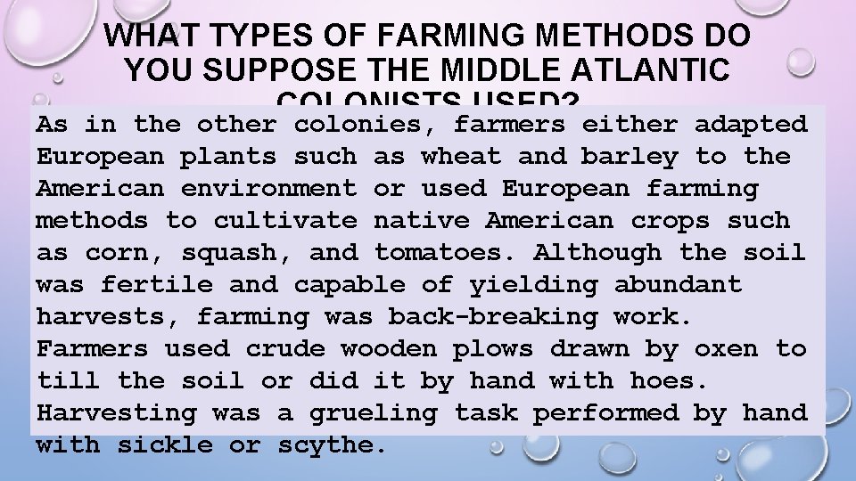 WHAT TYPES OF FARMING METHODS DO YOU SUPPOSE THE MIDDLE ATLANTIC COLONISTS USED? As