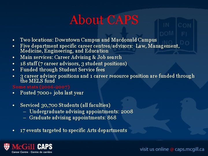 About CAPS • • • Two locations: Downtown Campus and Macdonald Campus Five department