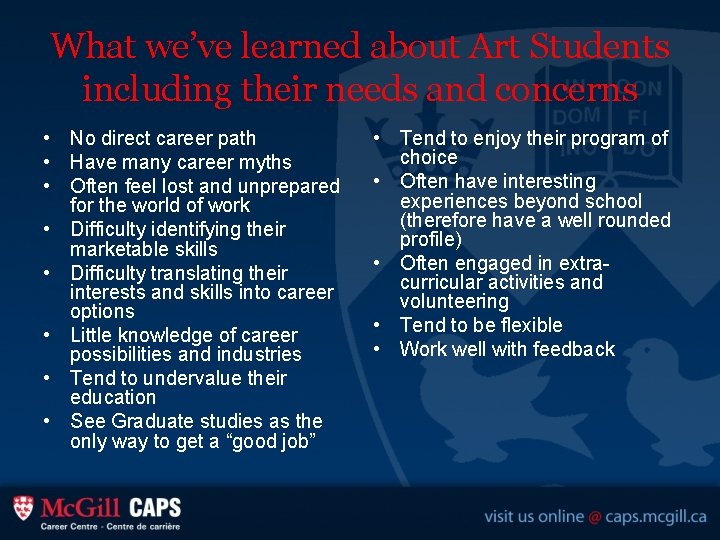 What we’ve learned about Art Students including their needs and concerns • No direct