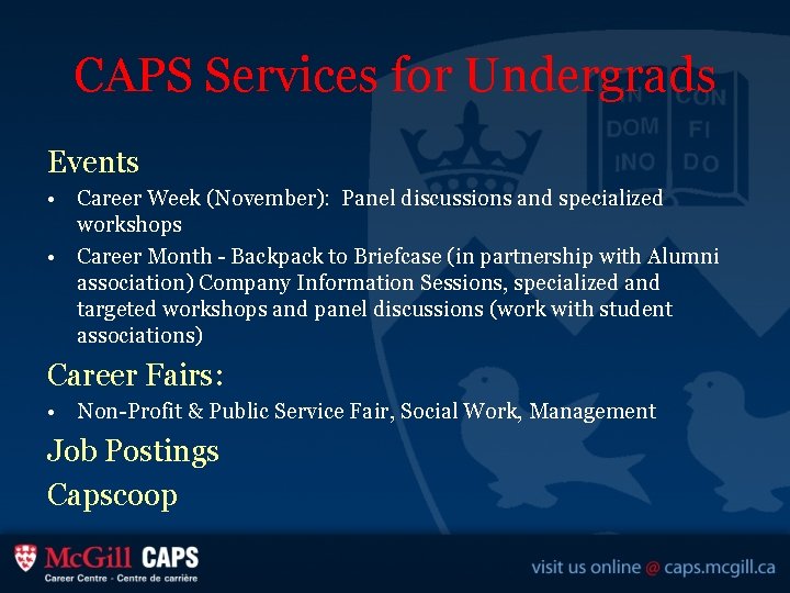 CAPS Services for Undergrads Events • Career Week (November): Panel discussions and specialized workshops