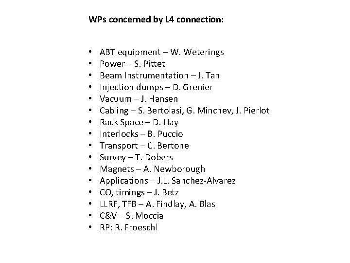 WPs concerned by L 4 connection: • • • • ABT equipment – W.