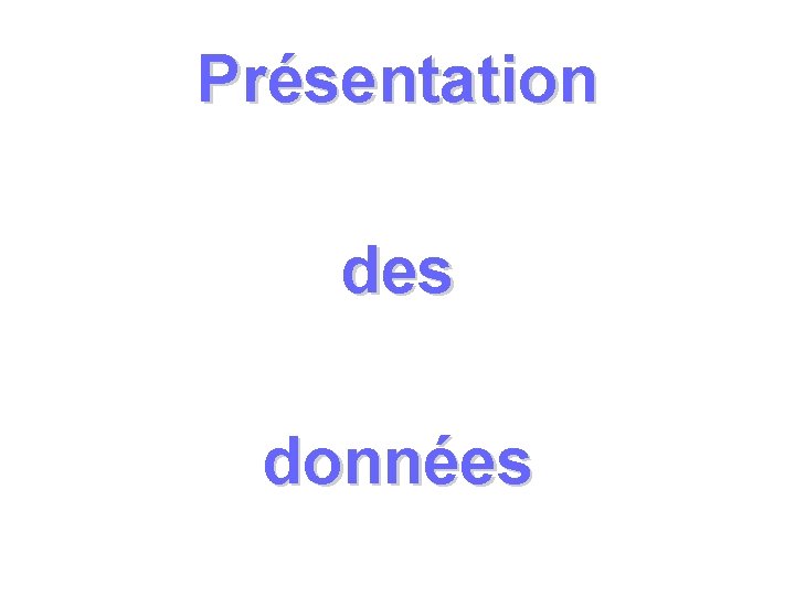 Présentation des données 