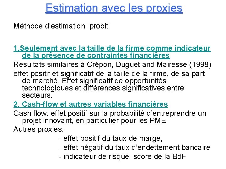 Estimation avec les proxies Méthode d’estimation: probit 1. Seulement avec la taille de la