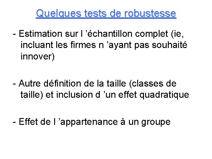 Quelques tests de robustesse - Estimation sur l ’échantillon complet (ie, incluant les firmes