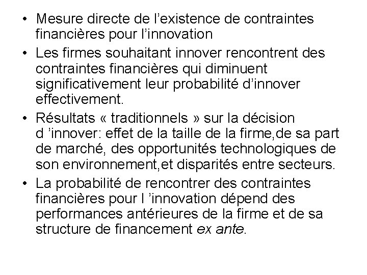  • Mesure directe de l’existence de contraintes financières pour l’innovation • Les firmes