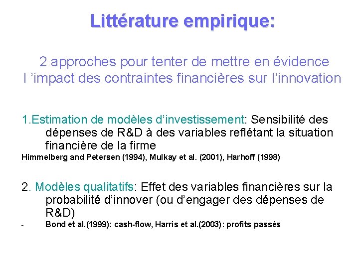 Littérature empirique: 2 approches pour tenter de mettre en évidence l ’impact des contraintes