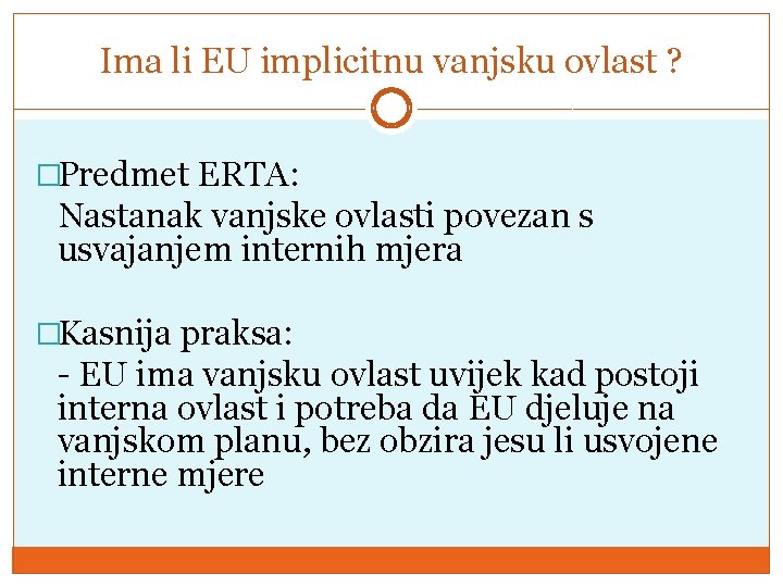 Ima li EU implicitnu vanjsku ovlast ? �Predmet ERTA: Nastanak vanjske ovlasti povezan s