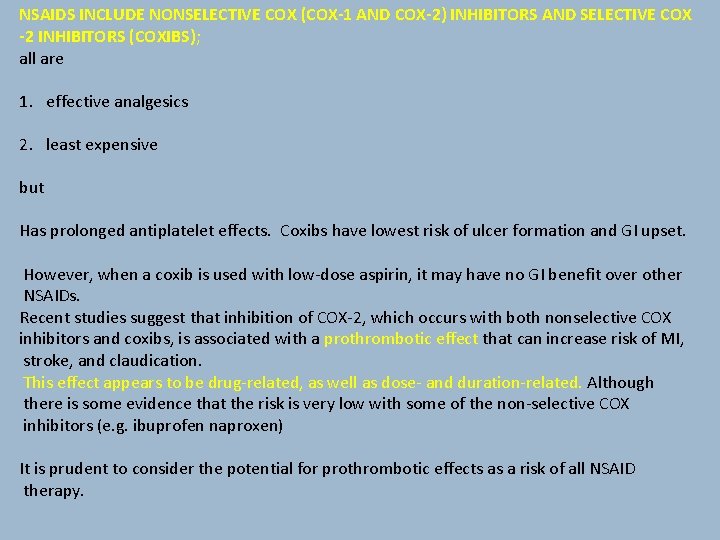 NSAIDS INCLUDE NONSELECTIVE COX (COX-1 AND COX-2) INHIBITORS AND SELECTIVE COX -2 INHIBITORS (COXIBS);