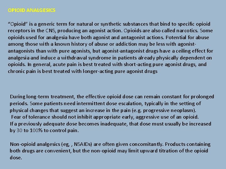 OPIOID ANALGESICS “Opioid” is a generic term for natural or synthetic substances that bind