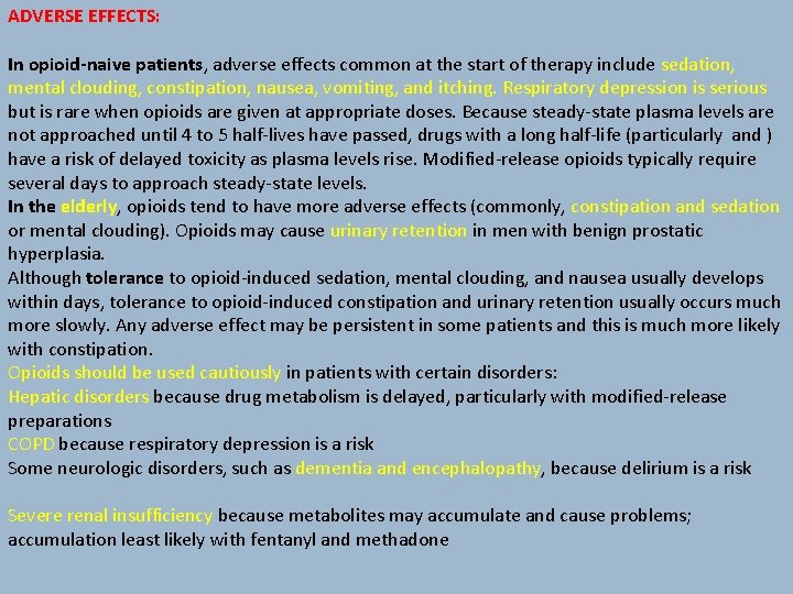 ADVERSE EFFECTS: In opioid-naive patients, adverse effects common at the start of therapy include
