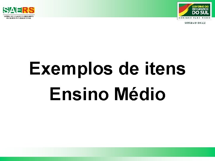 Exemplos de itens Ensino Médio 