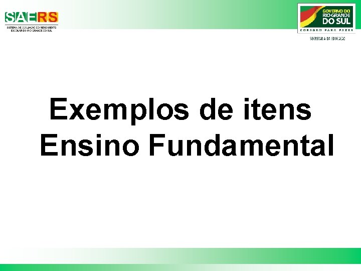 Exemplos de itens Ensino Fundamental 