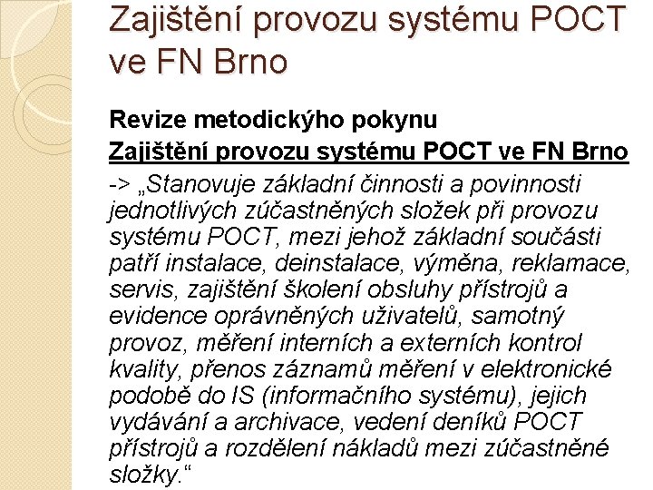 Zajištění provozu systému POCT ve FN Brno Revize metodickýho pokynu Zajištění provozu systému POCT