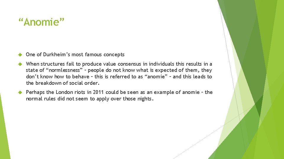 “Anomie” One of Durkheim’s most famous concepts When structures fail to produce value consensus