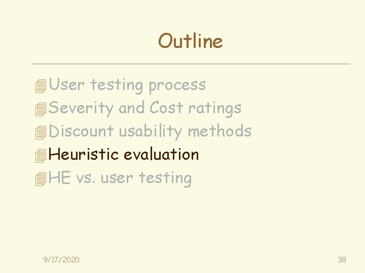 Outline 4 User testing process 4 Severity and Cost ratings 4 Discount usability methods