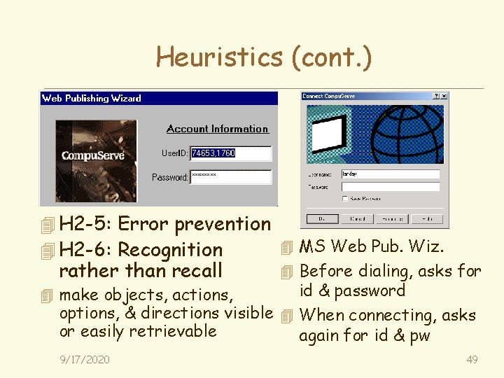 Heuristics (cont. ) 4 H 2 -5: Error prevention 4 MS Web Pub. Wiz.