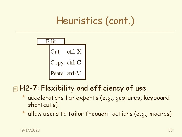 Heuristics (cont. ) Edit Cut ctrl-X Copy ctrl-C Paste ctrl-V 4 H 2 -7:
