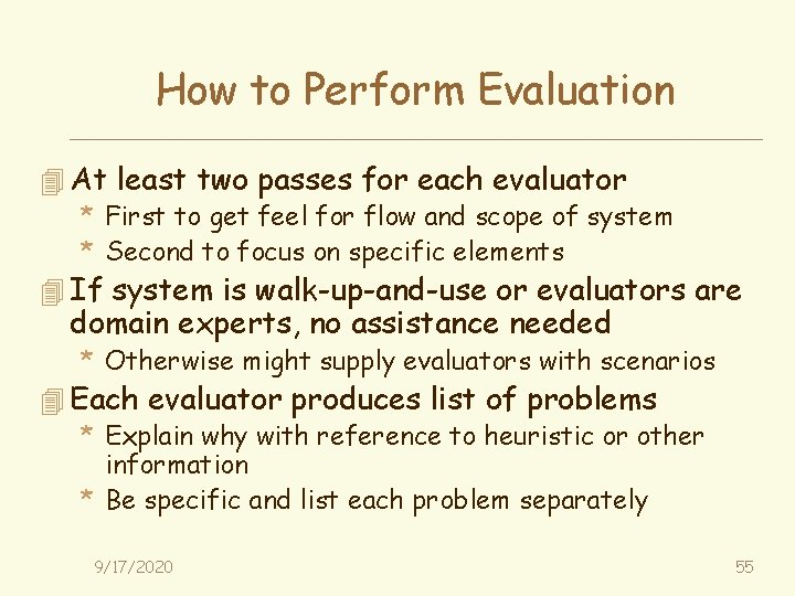 How to Perform Evaluation 4 At least two passes for each evaluator * First