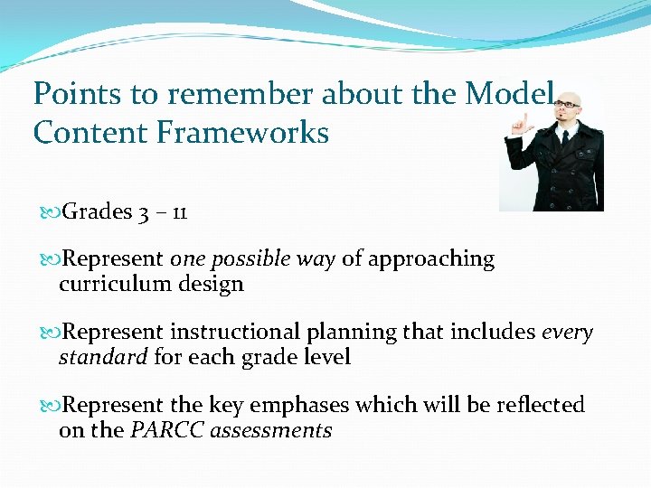 Points to remember about the Model Content Frameworks Grades 3 – 11 Represent one