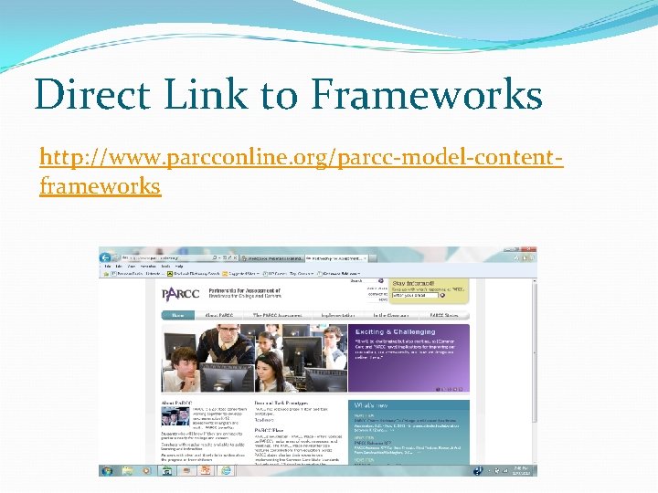 Direct Link to Frameworks http: //www. parcconline. org/parcc-model-contentframeworks 