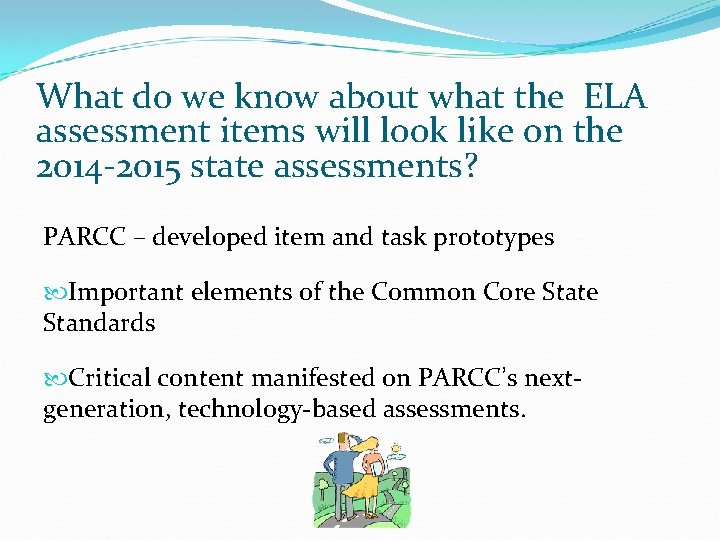What do we know about what the ELA assessment items will look like on