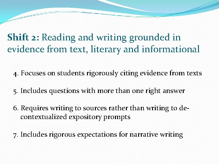 Shift 2: Reading and writing grounded in evidence from text, literary and informational 4.