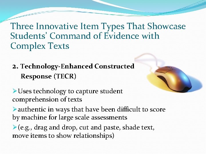 Three Innovative Item Types That Showcase Students’ Command of Evidence with Complex Texts 2.