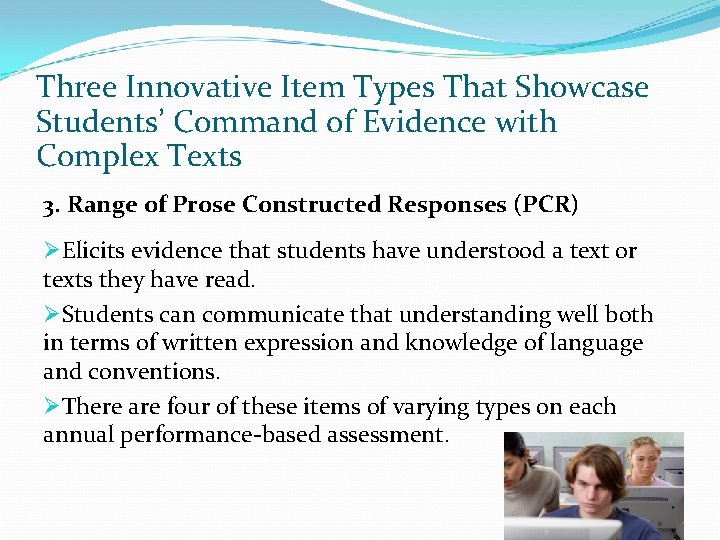 Three Innovative Item Types That Showcase Students’ Command of Evidence with Complex Texts 3.