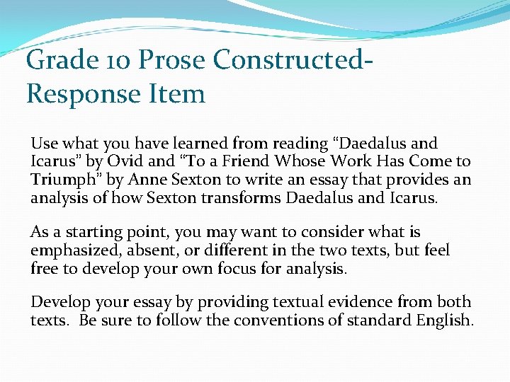 Grade 10 Prose Constructed. Response Item Use what you have learned from reading “Daedalus