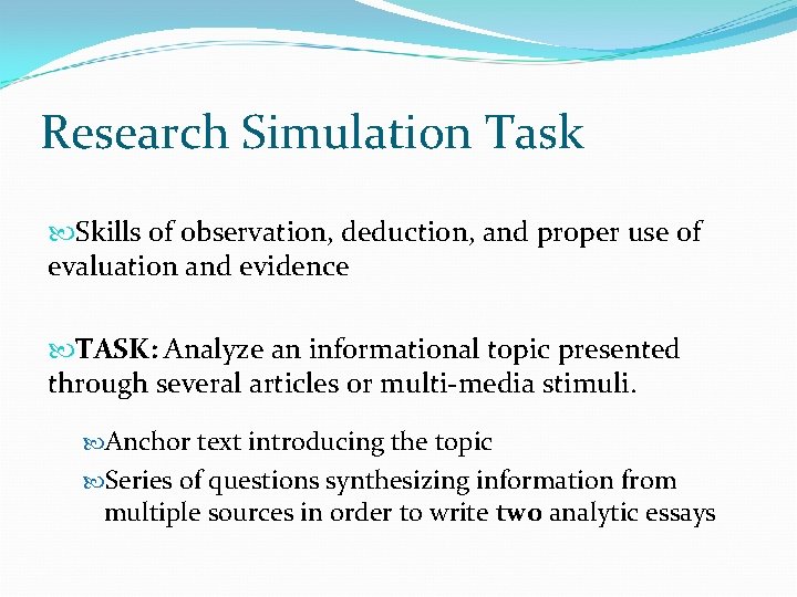 Research Simulation Task Skills of observation, deduction, and proper use of evaluation and evidence