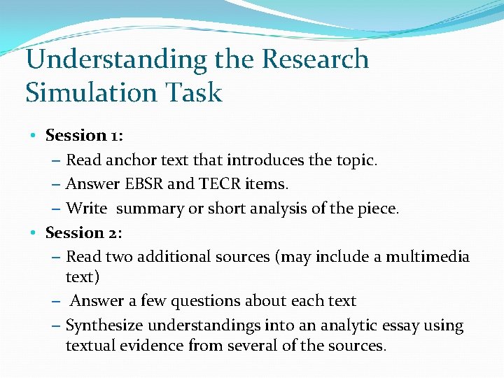 Understanding the Research Simulation Task • Session 1: – Read anchor text that introduces