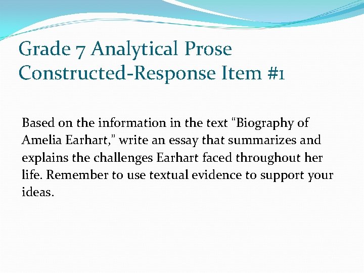 Grade 7 Analytical Prose Constructed-Response Item #1 Based on the information in the text