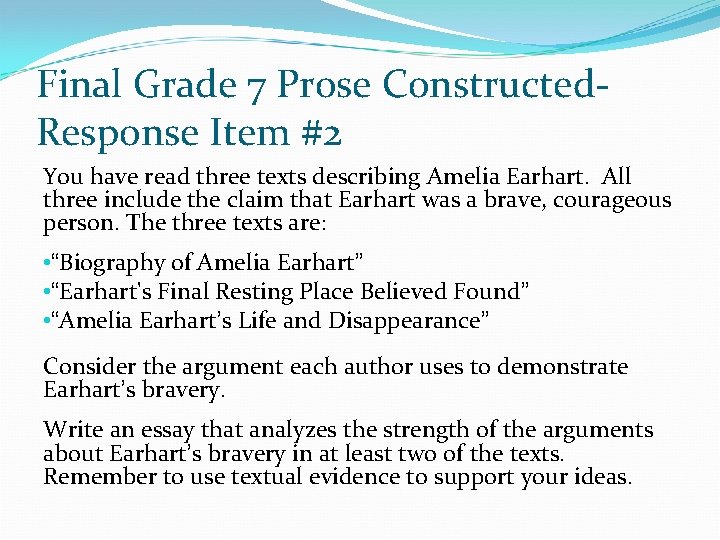 Final Grade 7 Prose Constructed. Response Item #2 You have read three texts describing