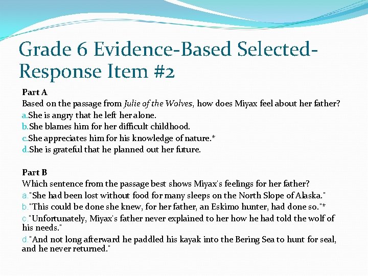 Grade 6 Evidence-Based Selected. Response Item #2 Part A Based on the passage from