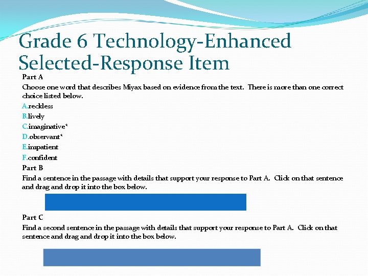 Grade 6 Technology-Enhanced Selected-Response Item Part A Choose one word that describes Miyax based